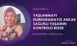 Yaşlanmayı Durduramayız Ancak Sağlıklı Yaşamın Kontrolü Bizde