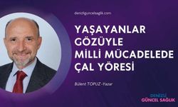 YAŞAYANLAR GÖZÜYLE MİLLİ MÜCADELE’DE ÇAL YÖRESİ