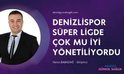 Denizlispor Süper Ligde Çok Mu İyi Yönetiliyordu