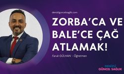 Zorba'ca ve Bale'ce Çağ Atlamak!