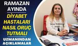 Oruç tutan diyabet hastaları için yapılması gerekenleri anlattı