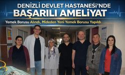 Denizli Devlet Hastanesi’nde Başarılı Kanser Ameliyatı: Yemek Borusu Alındı, Mideden Yeni Yemek Borusu Yapıldı