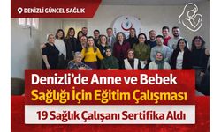 Denizli’de Üreme Sağlığı Eğitimi: 19 Sağlık Çalışanı Sertifika Aldı