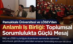 Pamukkale Üniversitesi ve LÖSEV’den Anlamlı İş Birliği: Toplumsal Sorumlulukta Güçlü Mesaj