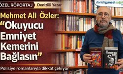 Denizlili Yazar Mehmet Ali Özler: “Okuyucu Kitaplarımı Okurken Emniyet Kemerini Bağlasın”