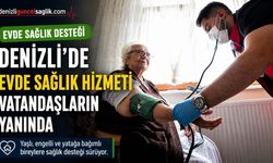 Denizlide Evde Sağlık Hizmetleri Hastaların Tedavi Sürecine Destek Oluyor