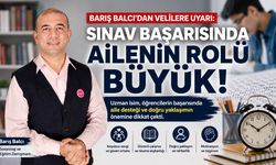 Sınav Başarısının Temeli Evde Atılıyor: Barış Balcı'dan Ailelere Önemli Tavsiyeler