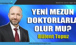 Yeni Mezun Doktorlarla Olur mu?