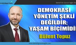 Demokrasi Yönetim Şekli Değildir; Yaşam Biçimidir