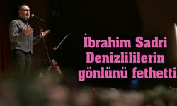 İbrahim Sadri Denizlililerin gönlünü fethetti