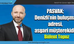 PASVAK; Denizli’nin buluşma adresi, asgari müşterekidir