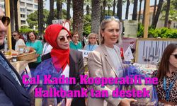 Çal Kadın Kooperatifi’ne Halkbank’tan destek