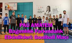 PAÜ AMATEM Bağımlılık Farkındalık Etkinlikleri: Goalball Maçı