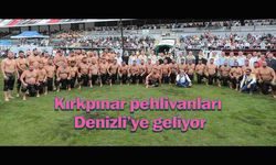 Kırkpınar pehlivanları Denizli’ye geliyor