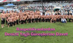 Başpehlivanlardan Denizli Yağlı Güreşlerine Davet