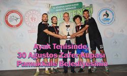Ayak Tenisinde, 30 Ağustos Zafer Kupası Pamukkale Belediyesinin