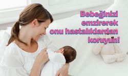 Bebeğinizi emzirin, onu hastalıklardan koruyun!