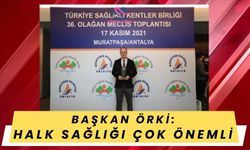 Başkan Örki'den Halk Sağlığı Açıklaması