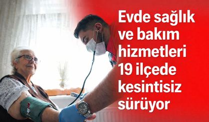 Evde Bakım ve Sağlık Hizmetleriyle Denizli’de 150 Bin Haneye Destek