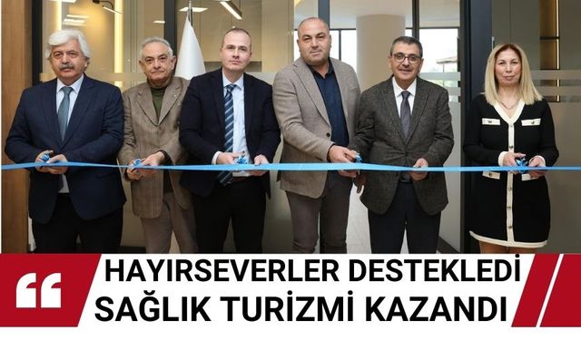 Hayırseverlerin katkılarıyla sağlık turizmi ofisi ses getirecek