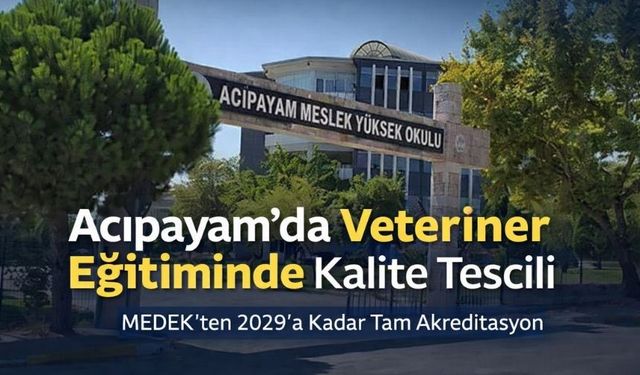 PAÜ Acıpayam MYO Laborant ve Veteriner Sağlık Programına Tam Akreditasyon