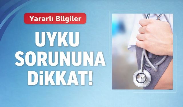 Uyku Sorununa Dikkat ! Yararlı Bilgiler