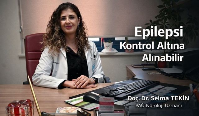 Nöroloji Uzmanı Anlattı: Epilepsi Hastaları Normal Yaşam Sürebilir