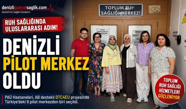 Denizli Ruh Sağlığı Alanında Uluslararası Projenin Pilot Merkezlerinden Biri Oldu