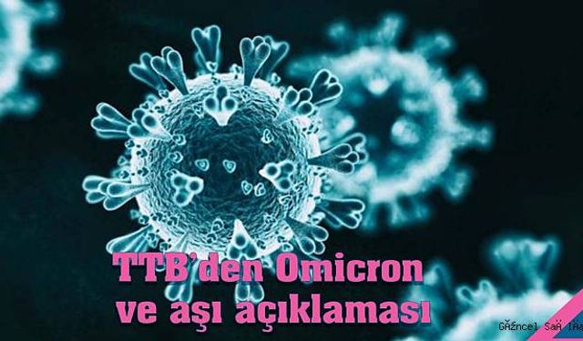TTB’den dikkat çeken Omicron ve aşı açıklaması