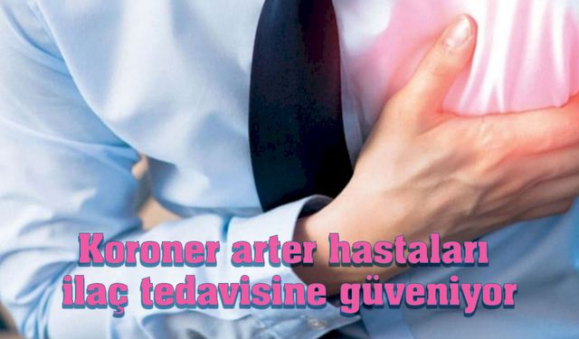 Koroner Arter Hastaları İlaç Tedavisine Fazla Güveniyor