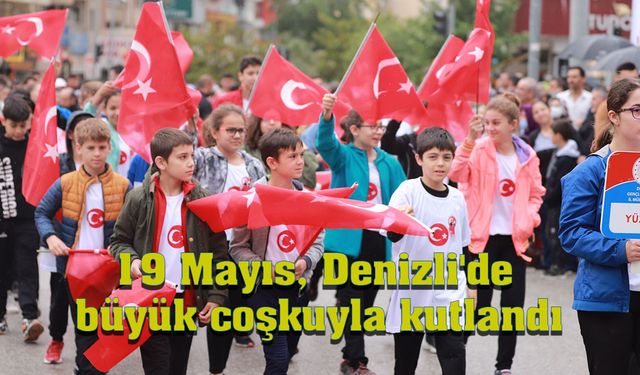 19 Mayıs, Denizli'de büyük coşkuyla kutlandı