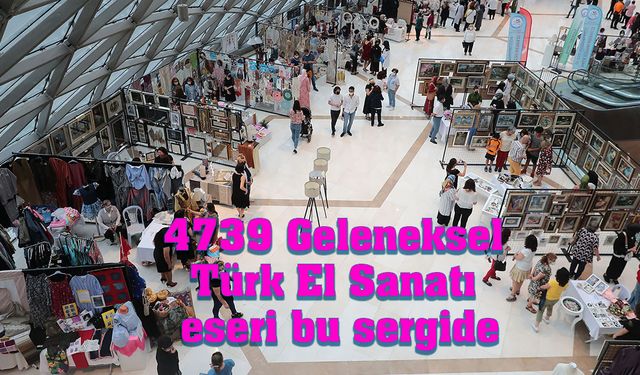 4739 Geleneksel Türk El Sanatları eseri bu sergide