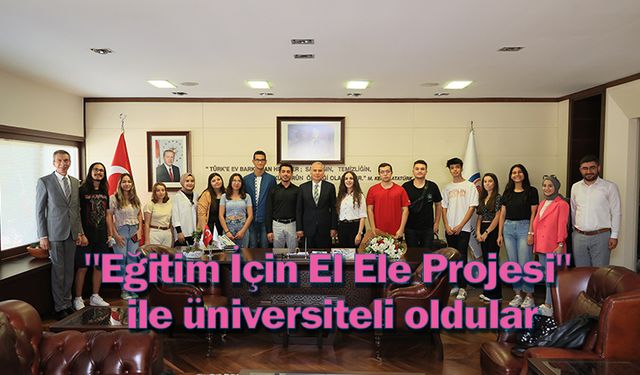 "Eğitim İçin El Ele Projesi" ile üniversiteli oldular