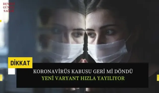 Yeni Kovid-19 virüsü eris Türkiye'de mi