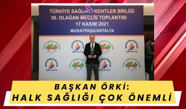 Başkan Örki'den Halk Sağlığı Açıklaması
