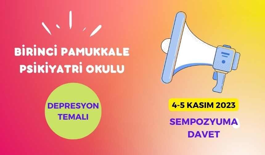 DUYURU / 1. Pamukkale Psikiyatri Okulu