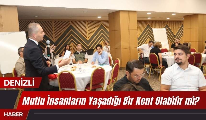 Alınan kararlar Denizlinin 5 yıllık geleceğinde çok etkili olacak