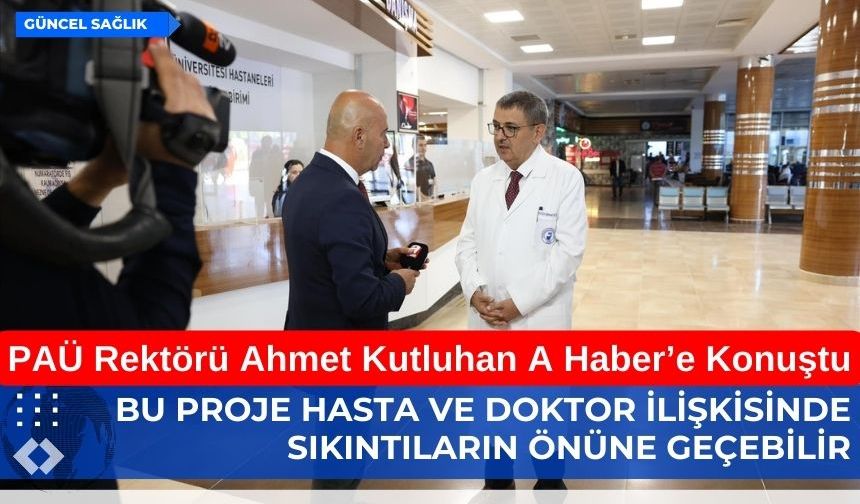 PAÜ Rektörü Tıp Fakültesini ilgilendiren projeyi anlattı