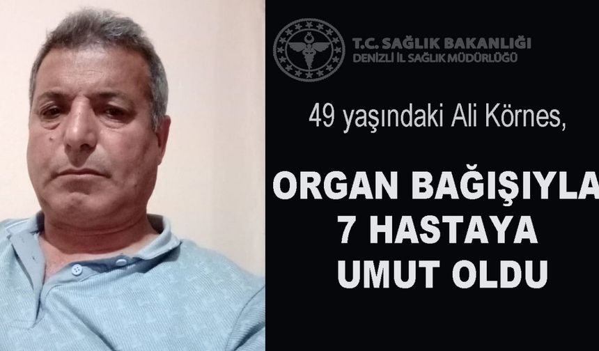 Denizli’de 2026 Yılının İlk Organ Bağışı 7 Hastaya Hayat Verdi
