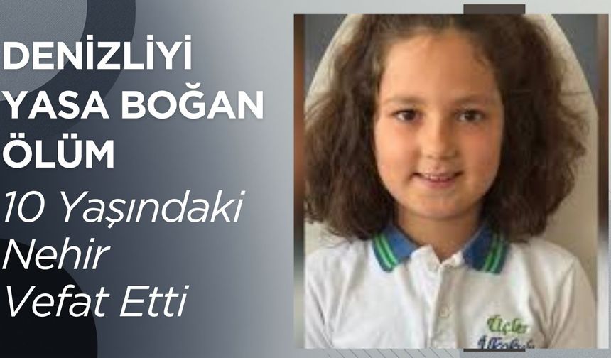 10 Yaşındaki Öğrenci Nehir Özkazak Hayatını Kaybetti: Merkezefendi’de Yas Hâkim
