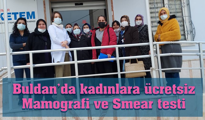 Buldan’da kadınlara ücretsiz Mamografi ve Smear testi