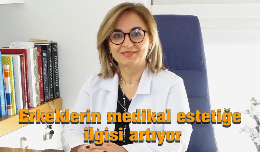 Erkeklerin medikal estetiğe ilgisi artıyor