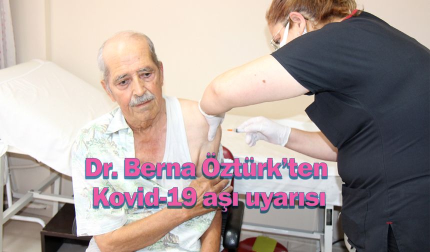 Dr. Berna Öztürk’ten Kovid-19 aşı uyarısı