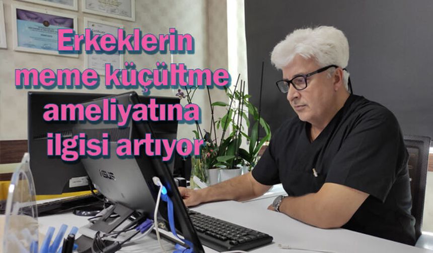 “Meme küçültme operasyonuna erkeklerin ilgisi artıyor”