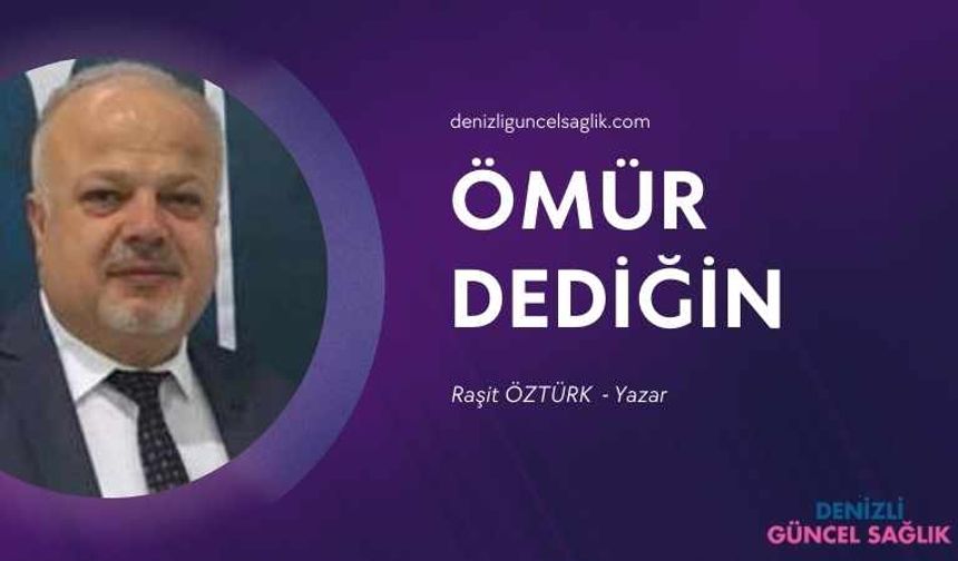 Ömür Dediğin