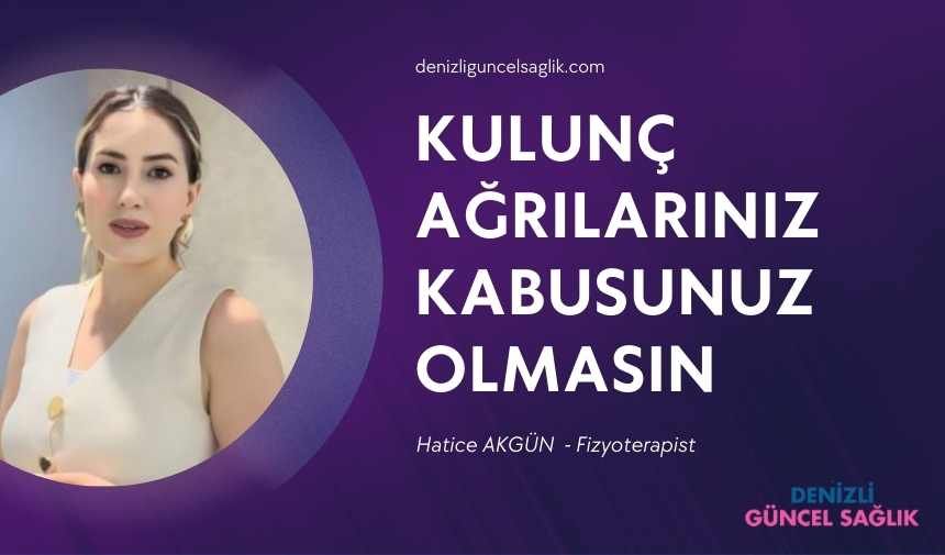 Kulunç Ağrılarınız Kabusunuz Olmasın