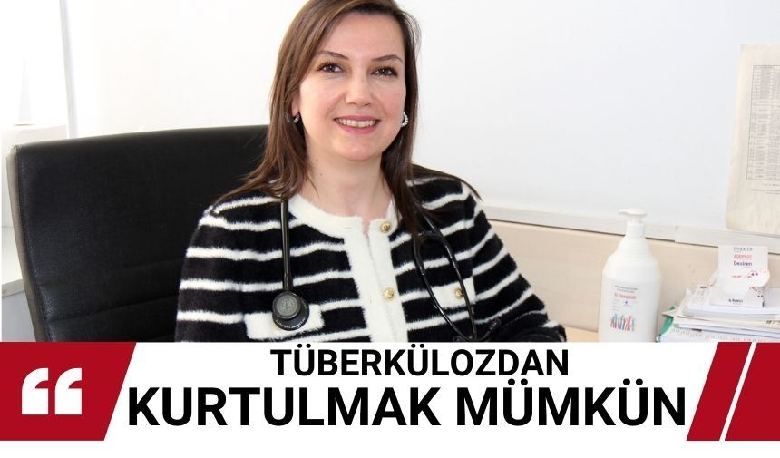 İnsanlık tarihi kadar eski olan tüberkülozdan kurtulmak mümkün