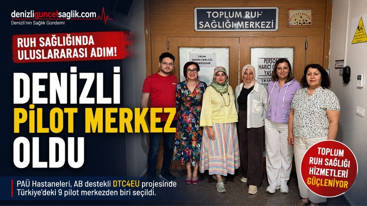 Denizli Ruh Sağlığı Alanında Uluslararası Projenin Pilot Merkezlerinden Biri Oldu